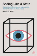 Seeing Like a State by James C. Scott