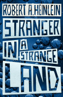 Stranger in a Strange Land by Robert A. Heinlein