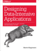 Designing Data-Intensive Applications by Martin Kleppmann