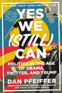 Yes We (Still) Can by Dan Pfeiffer